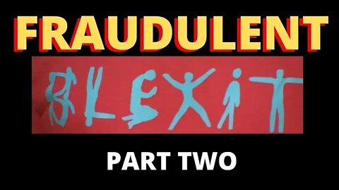 #BLEXIT Exposed Part Two Video Update