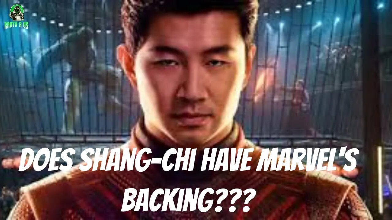 Does Shang-Chi Have Marvel's Backing???