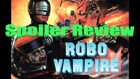 Robo Vampire (RoboCop Rip-off) Spoiler Review