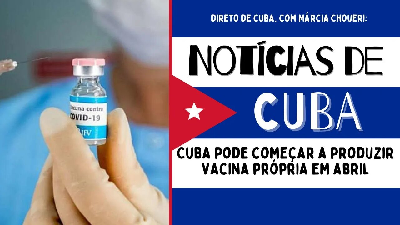 Cuba pode começar a produzir vacina própria em abril