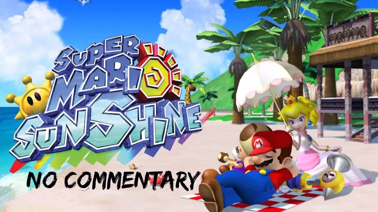 Part 1 // [No Commentary] Super Mario Sunshine (3D All Stars) - Nintendo Switch Longplay