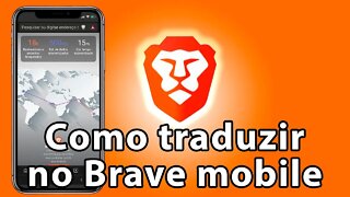 Como traduzir páginas no navegador Brave para celular.