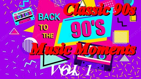 Classic 90s - Music Moments - VOL 1