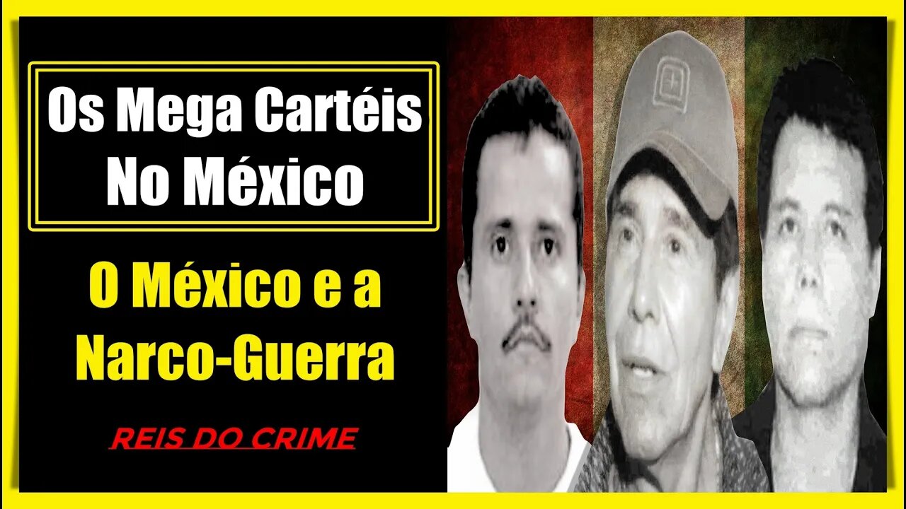 O MÉXICO E SEUS MEGA CARTÉIS