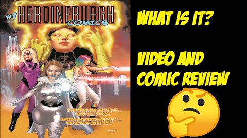 Heroineburgh What Is It? Comic And Video Review