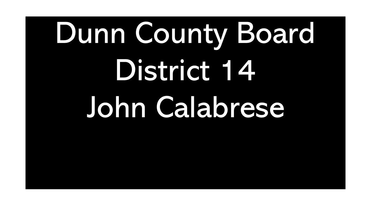 John Calabrese District 14 Dunn County Wisconsin County Board of Supervisors Candidate