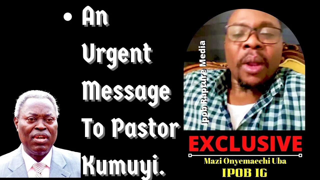 An Urgent Message To Pastor KUMUYI - Mazi Onyemaechi Uba