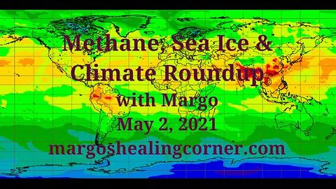 Methane, Sea Ice & Climate Roundup with Margo (May 2, 2021)