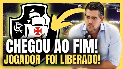 URGENTE! CHEGOU AO FIM! VASCO CONFIRMA! JOGADOR FOI LIBERADO HOJE! NOTÍCIAS DO VASCO AGORA