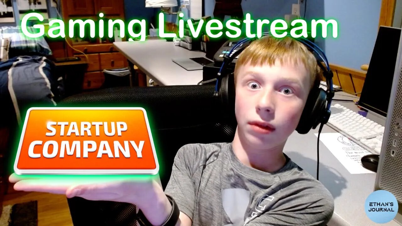 Startup Company Gaming Livestream | Ethan's Journal Live