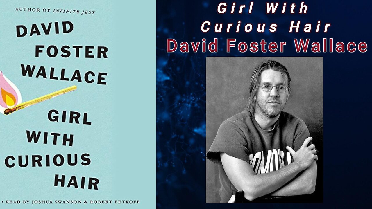 Girl with Curious Hair - David Foster Wallace (Audiobook)