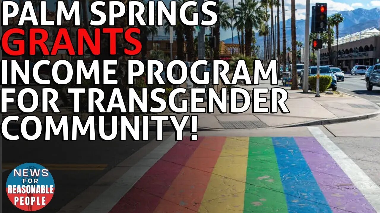 Palm Springs OKs Universal Basic Income Program For Transgender, Non-Binary Residents