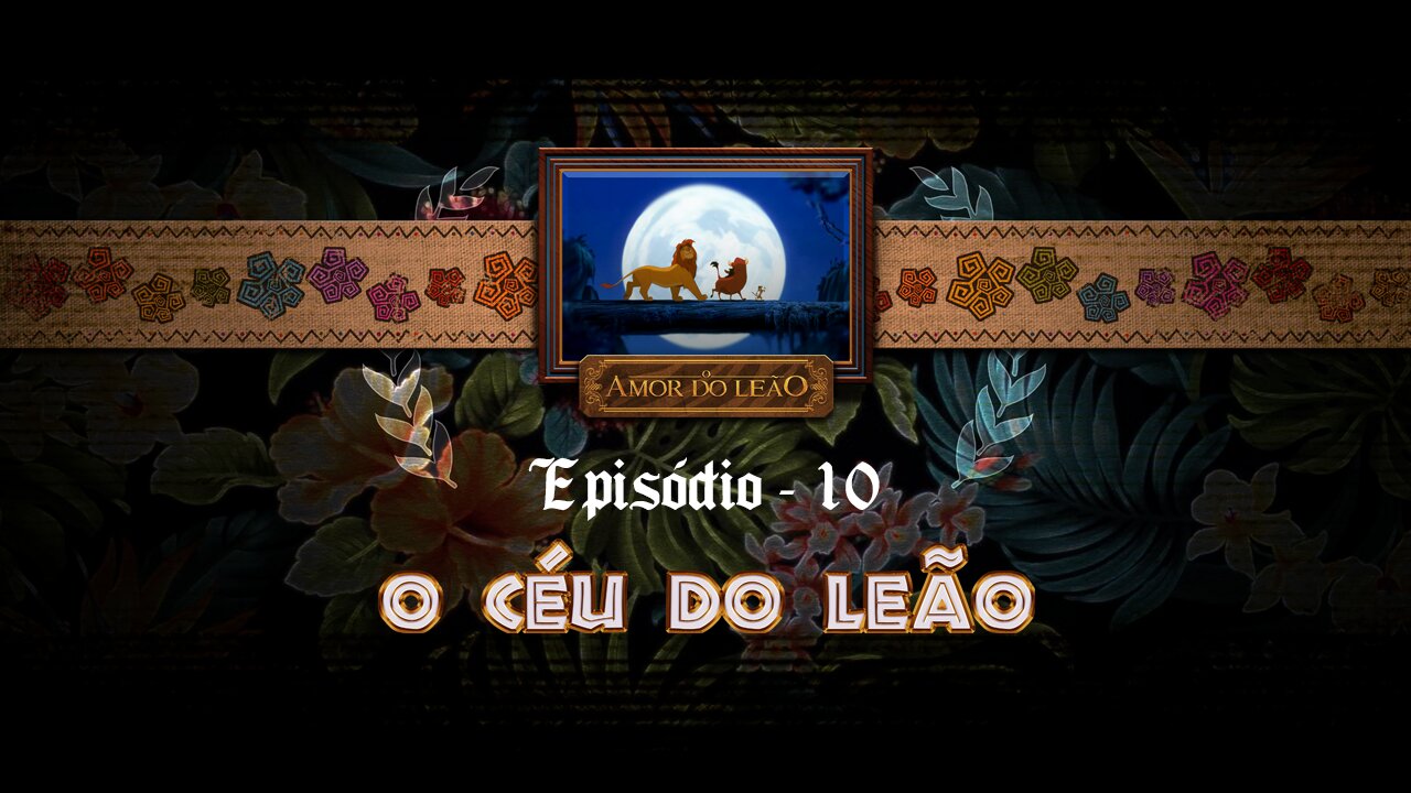 O Amor do Leão_ Ep 10 - "O Céu do Leão"