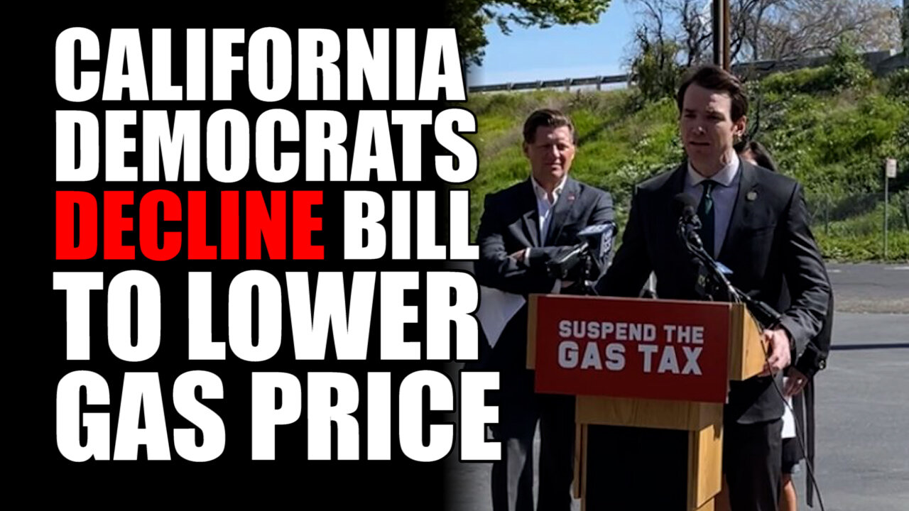 California Democrats DECLINE Bill to Lower Gas Prices