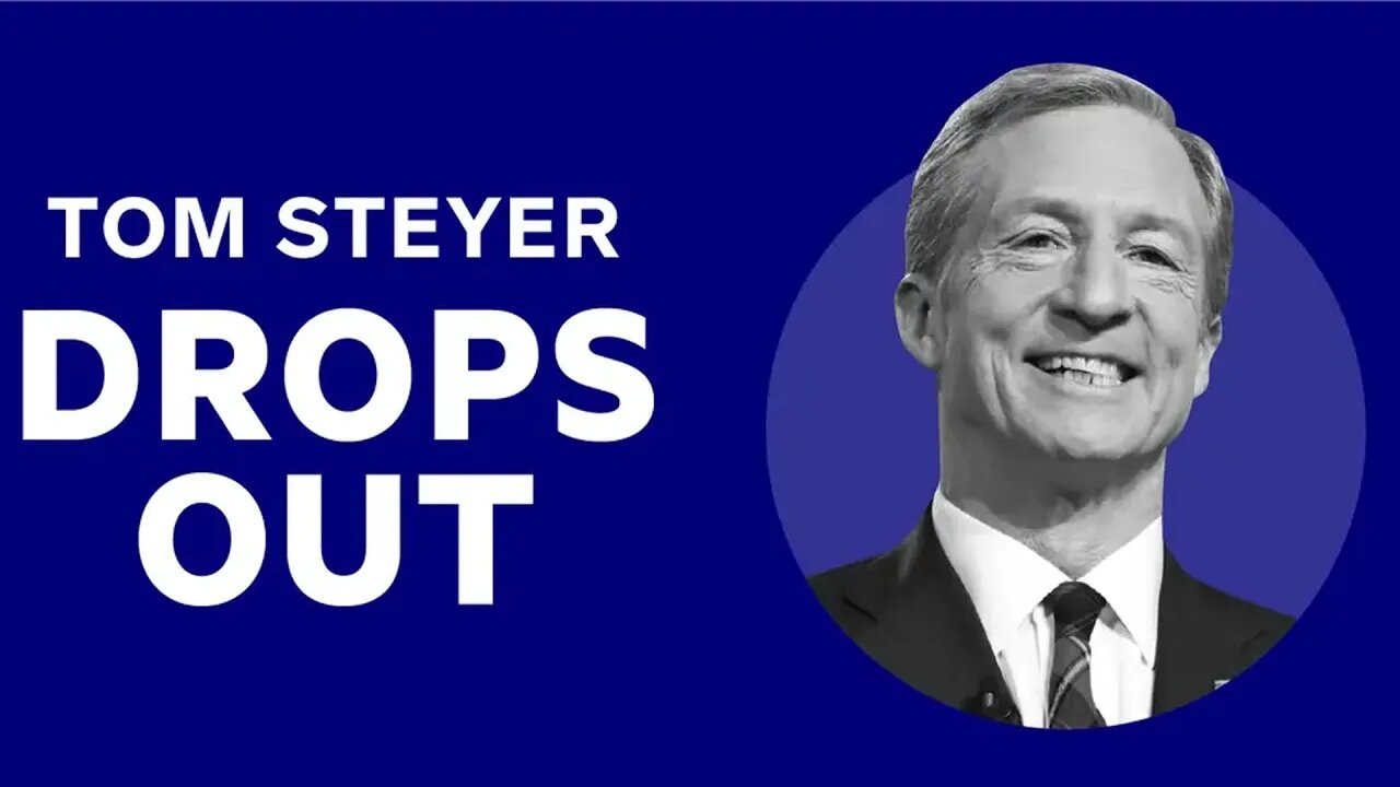 Tom Steyer Drops Out Of 2020 Presidential Race