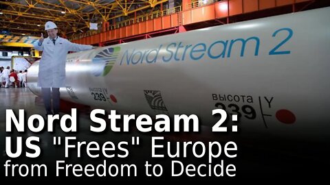 Energy Security: US “Frees” Europe From Freedom to Choose