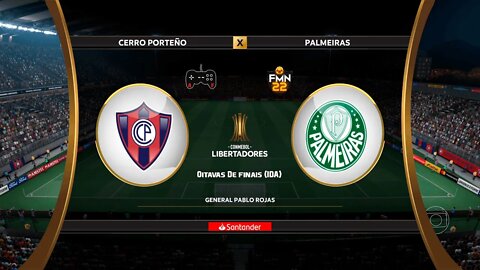 Libertadores 2022 - Cerro Porteno x Palmeiras | Oitavas de finais (IDA) | FIFA 22 SIMULAÇÃO