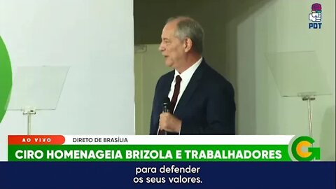 Ciro Gomes: homenagem a Brizola e aos trabalhadores