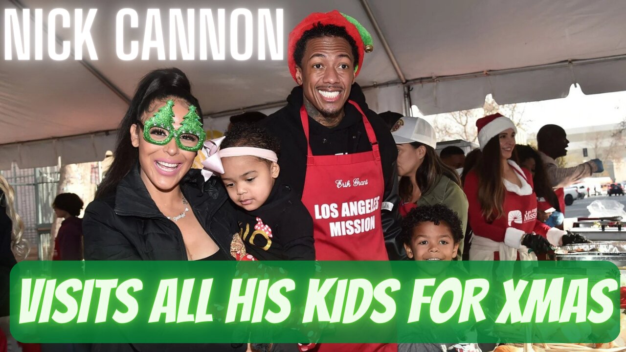 Nick Cannon Travels to See all 11 of his Children for Christmas