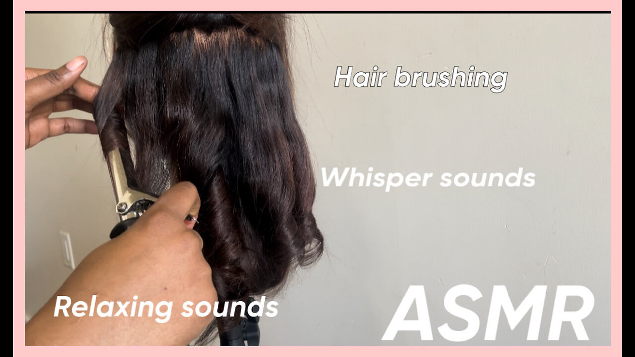 ASMR| hair curling, hair brushing, relaxing sounds, whisper sounds