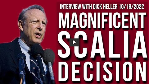 Magnificent Scalia Decision (Interview with Dick Heller 10/18/2022)