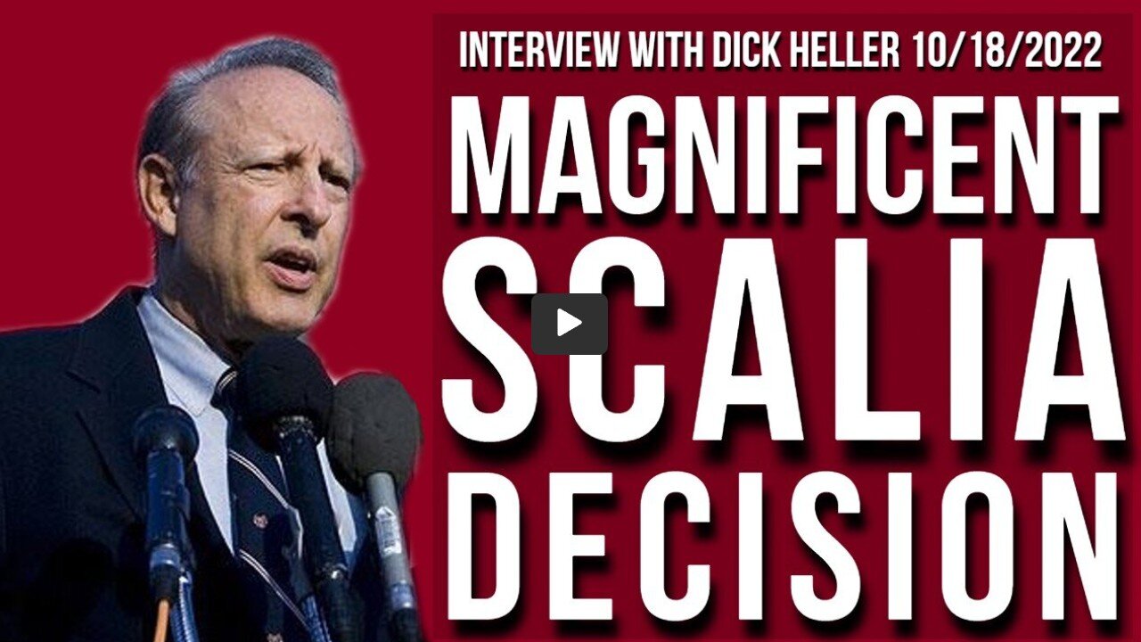 Magnificent Scalia Decision (Interview with Dick Heller 10/18/2022)
