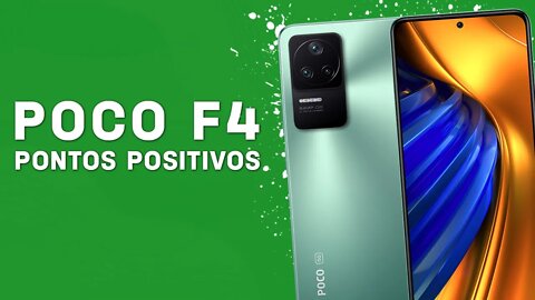 Poco F4 - Pontos Positivos que você PRECISA SABER!