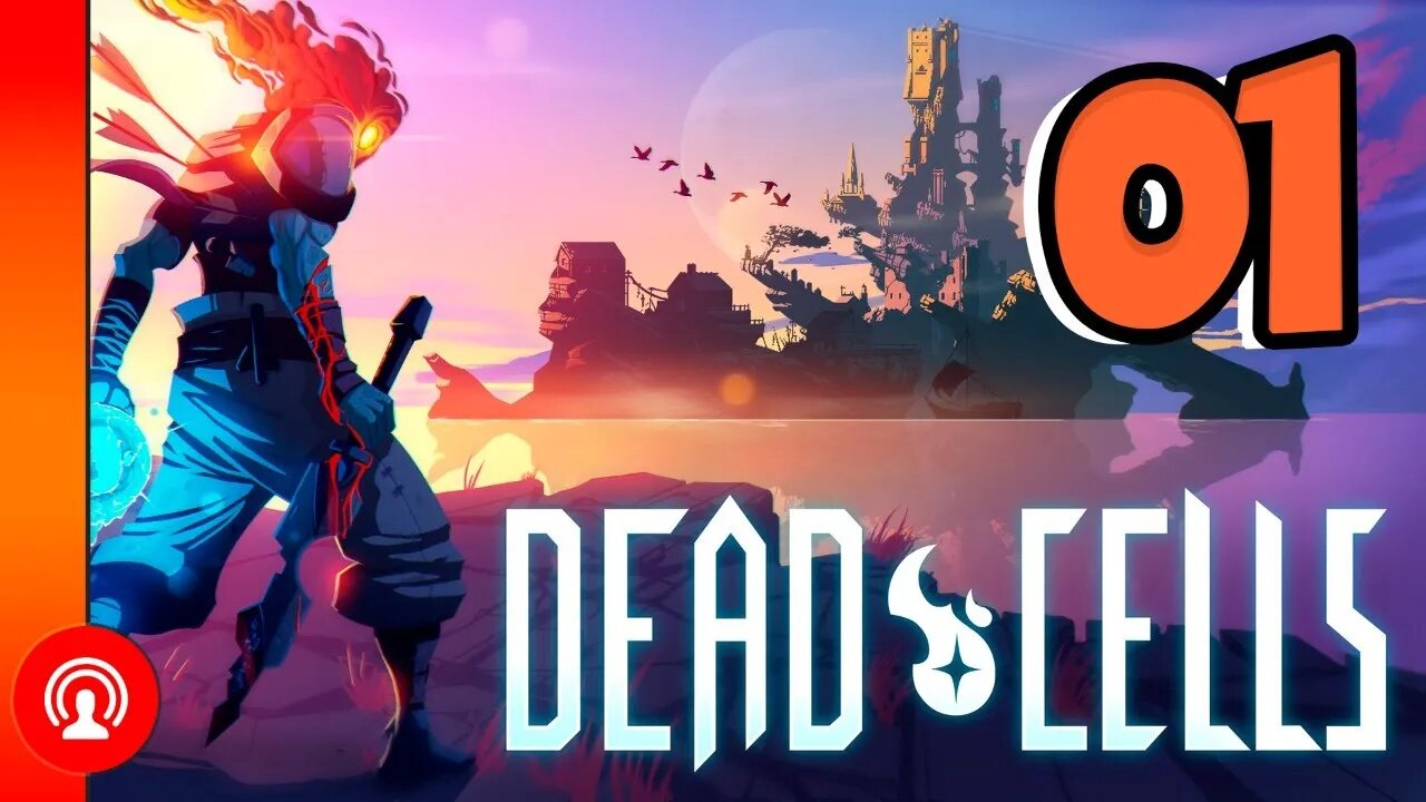 DEAD CELLS É MANEIRO DEMAIS [#01]