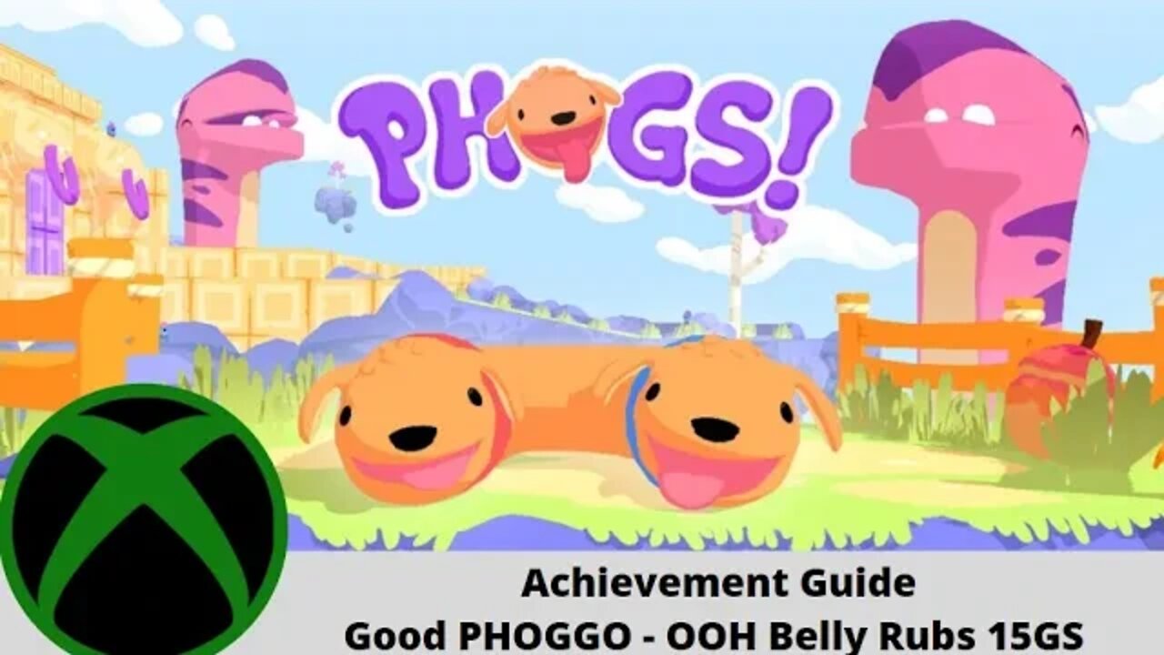 Phogs! Good PHOGGO - Ooh Belly Rubs Achievement Guide 15GS on Xbox!