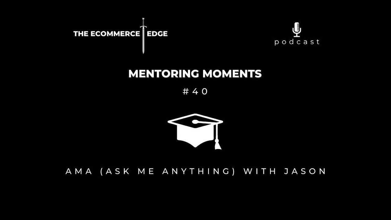 E237: 🎓Mentoring Moments #40 | SPECIAL EDITION: AMA (ASK ME ANYTHING) WITH JASON - YOUR Q’S ANSWERED