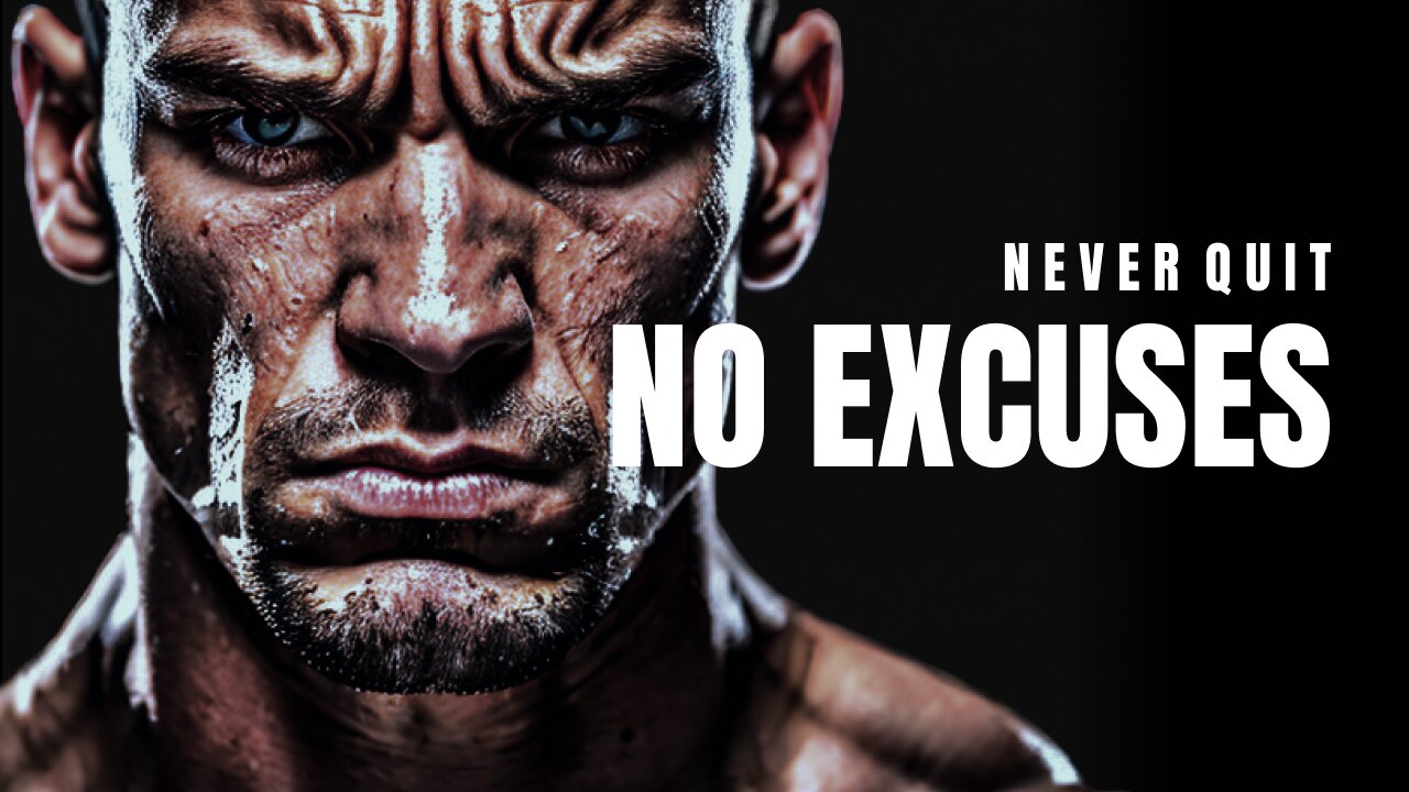 NO EXCUSES - Best Motivational Speech