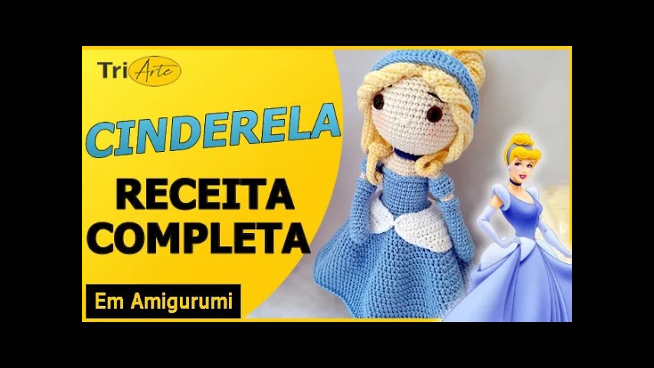 RECEITA AMIGURUMI | CINDERELA | PRINCESAS DISNEY