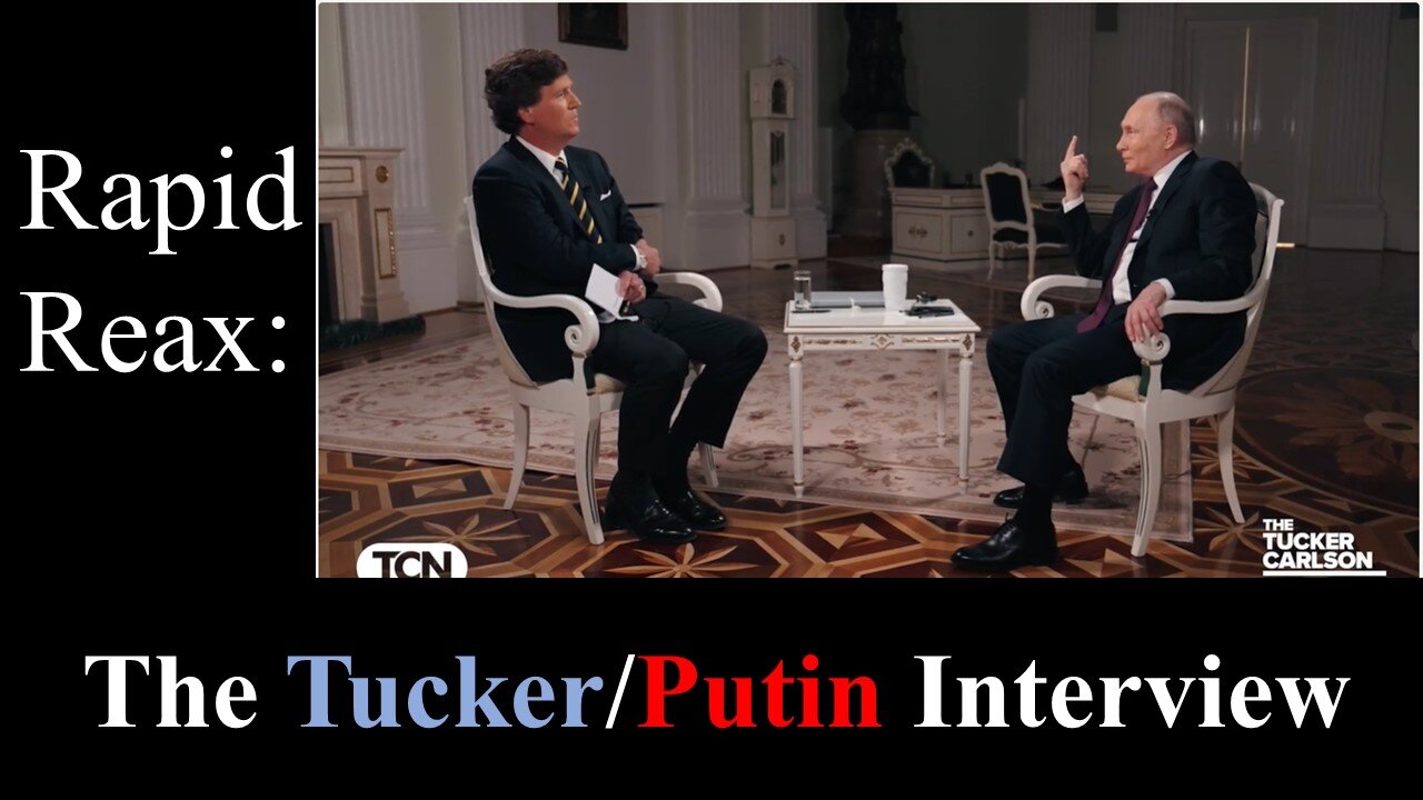 Tucker Putin Interview - Rapid React