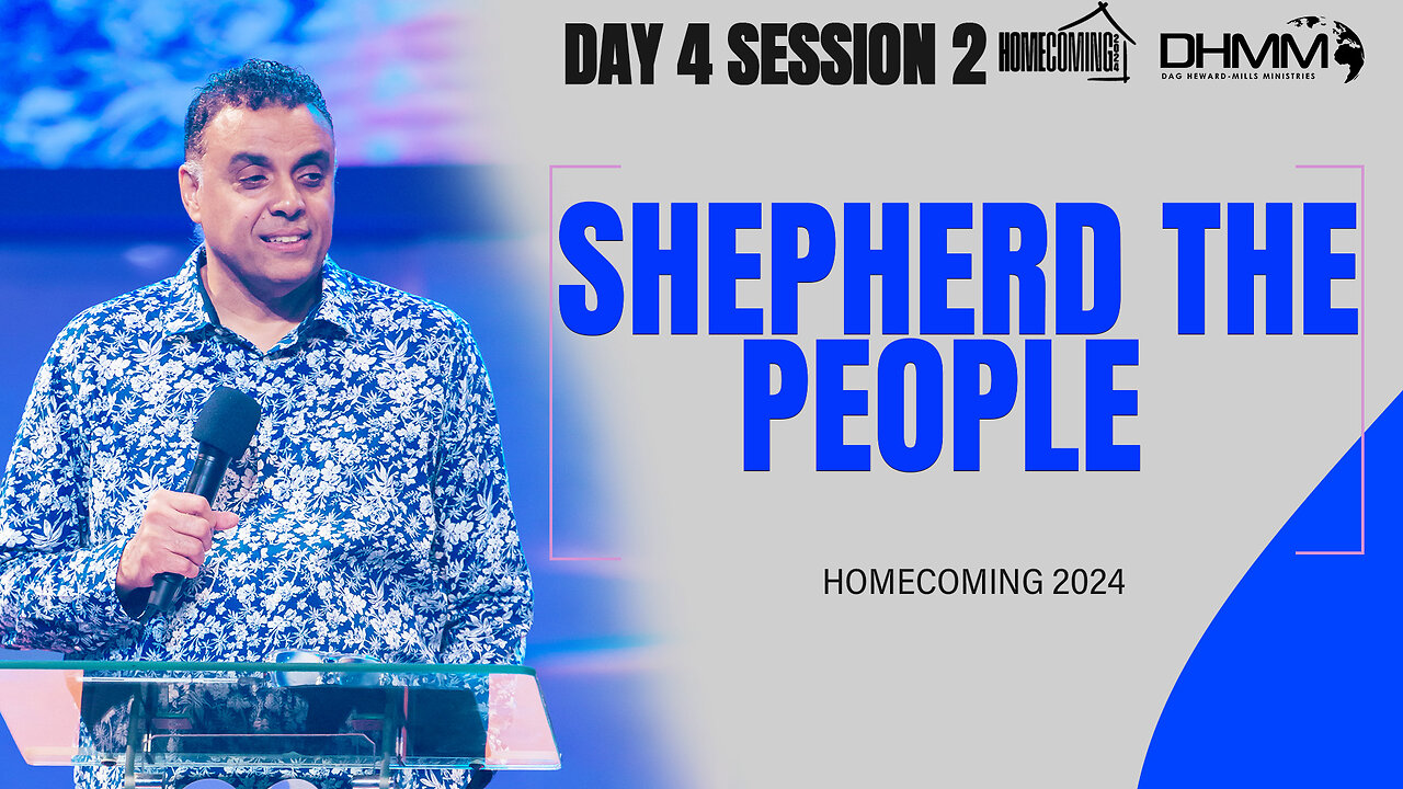 Shepherd The People| HOMECOMING | Dag Heward-Mills 2024