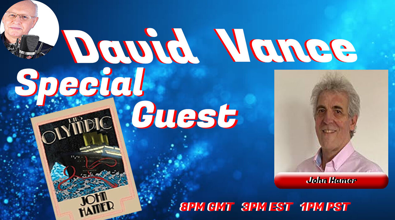 David Vance with Special Guest, Author John Hamer "Titanic - what really happened!"