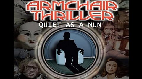 ARMCHAIR THRILLER Series 4 QUIET AS A NUN April 18, 1978 - ALL COMPLETE EPISODES in HD