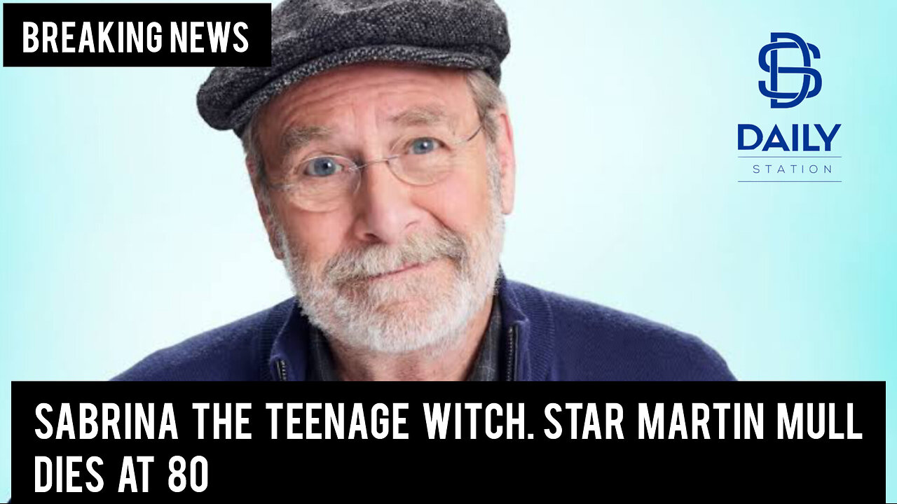 Sabrina the Teenage Witch star Martin Mull dies at 80|Breaking|