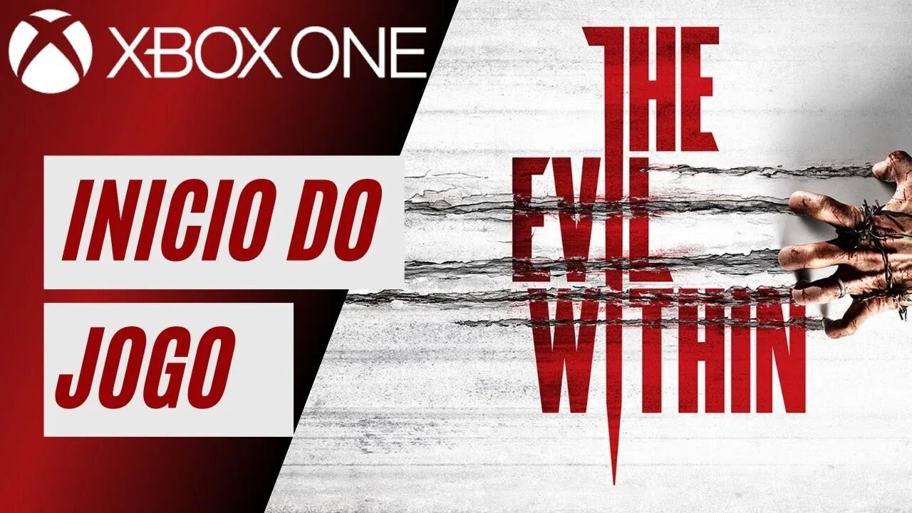 THE EVIL WITHIN - INÍCIO DO JOGO (XBOX ONE)