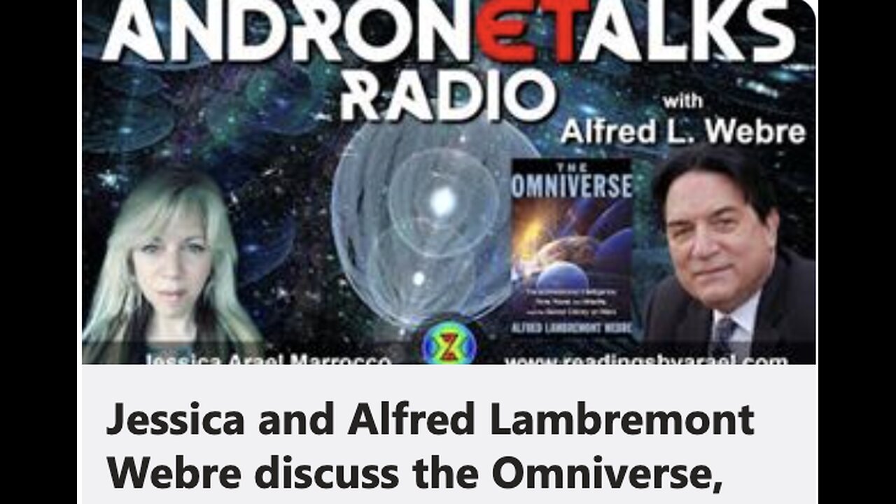 AndroneTalksRadio: Jessica and Alfred Lambremont Webre discuss the Omniverse