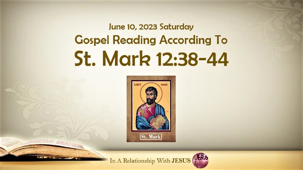 June 10 2023 Gospel Reading Mark Chapter 12 Verse 38-44