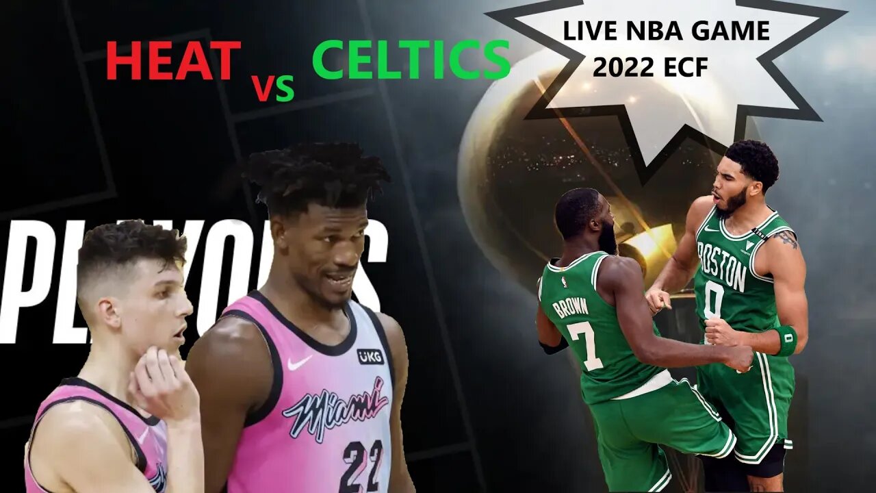 Boston Celtics VS Miami Heat ECF Live | 2022 NBA Playoff Game