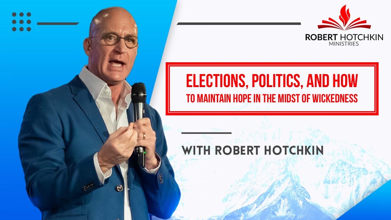 Elections, Politics, and How to Maintain Hope in the Midst of Wickedness