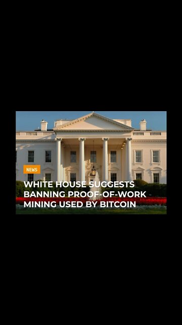 United States Reports: WHITE HOUSE SUGGESTS BANNING PROOF-OF-WORK MINING USED BY BITCOIN #cryptomash