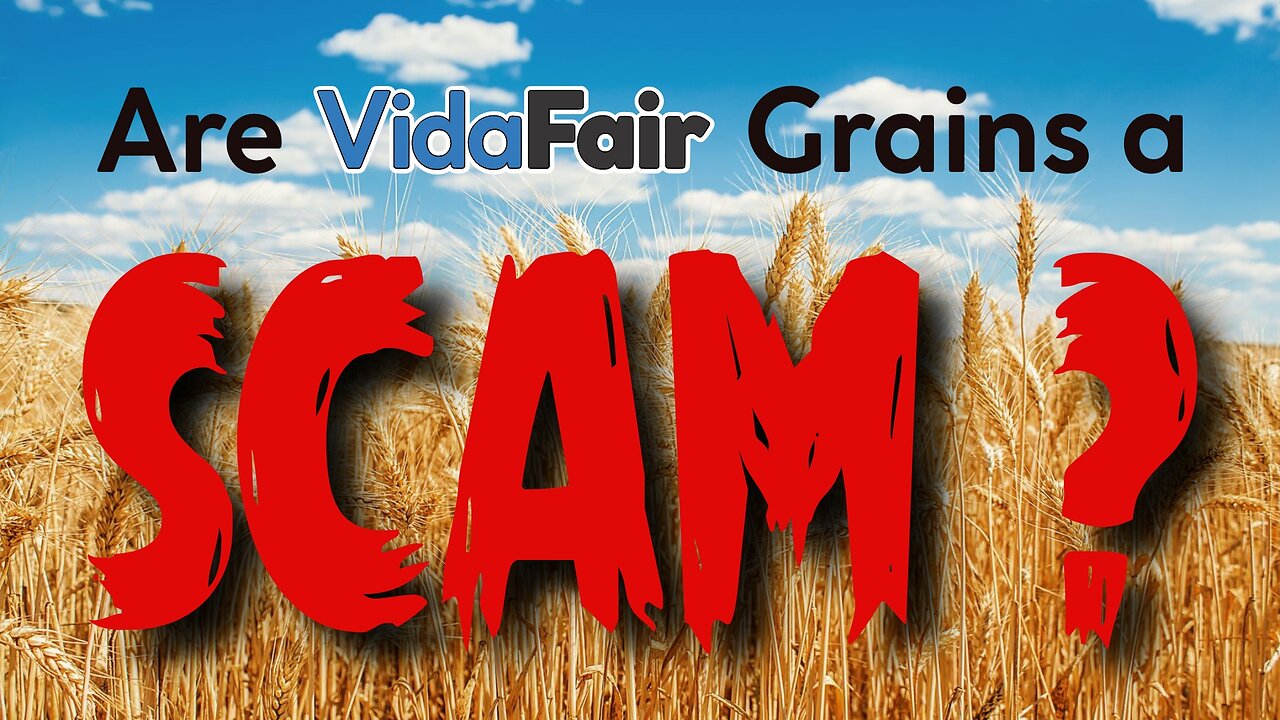 Are VidaFair Grains a Scam ???