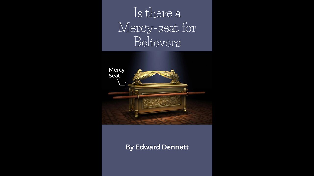 Is there a Mercy-seat for Believers? by Edward Dennett.