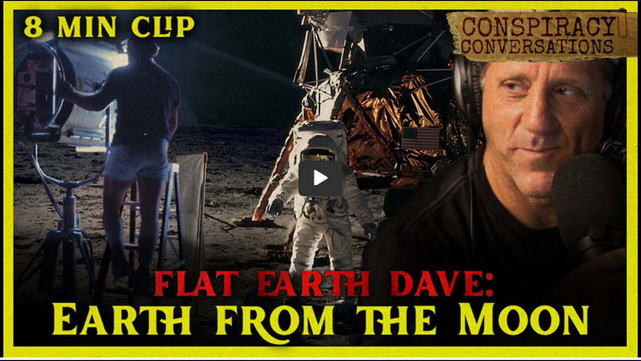 FLAT EARTH | Earth from the Moon - Dave Weiss | Conspiracy Conversation Clip