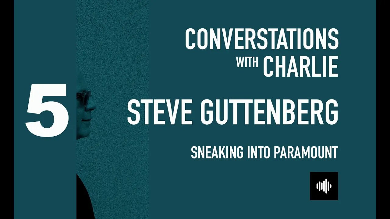 PODCAST- MOVIES - STEVE GUTTENBERG - SNEAKING INTO PARAMOUNT