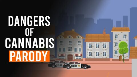 Dangers of Cannabis: Parody!