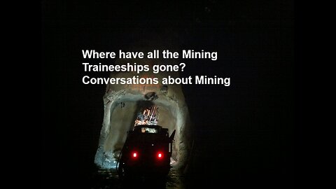 Where have all the Mining Traineeships gone? Conversations about Mining