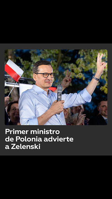 “Nunca insulte a los polacos”: el primer ministro de Polonia advierte a Zelenski
